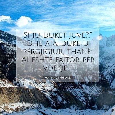 Picture 07 - Mateu 26:66 ALB - Si ju duket juve?.” Dhe ata, duke u - Bible Verse Picture