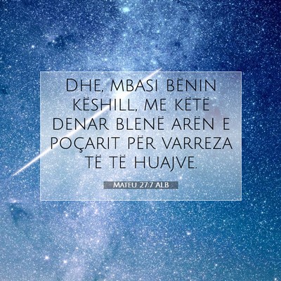 Picture 07 - Mateu 27:7 ALB - Dhe, mbasi bënin këshill, me këtë denar - Bible Verse Picture