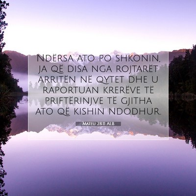 Picture 07 - Mateu 28:11 ALB - Ndërsa ato po shkonin, ja që disa nga rojtarët - Bible Verse Picture
