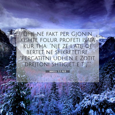 Picture 07 - Mateu 3:3 ALB - Dhe në fakt për Gjonin kishte folur profeti - Bible Verse Picture