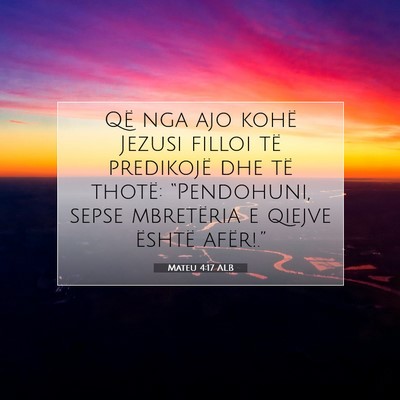 Picture 07 - Mateu 4:17 ALB - Që nga ajo kohë Jezusi filloi të predikojë - Bible Verse Picture