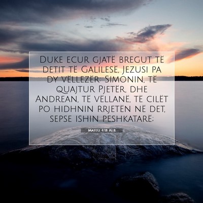 Picture 07 - Mateu 4:18 ALB - Duke ecur gjatë bregut të detit të Galilesë, - Bible Verse Picture