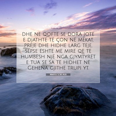 Picture 07 - Mateu 5:30 ALB - dhe në qoftë se dora jote e djathtë të çon - Bible Verse Picture