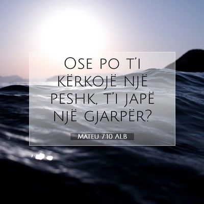 Picture 07 - Mateu 7:10 ALB - Ose po t’i kërkojë një peshk, t’i japë - Bible Verse Picture