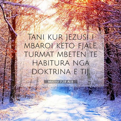 Picture 07 - Mateu 7:28 ALB - Tani kur Jezusi i mbaroi këto fjalë, turmat - Bible Verse Picture