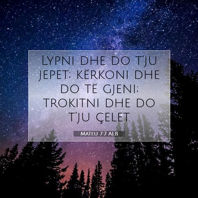 Picture 07 - Mateu 7:7 ALB - Lypni dhe do t’ju jepet; kërkoni dhe do të - Bible Verse Picture