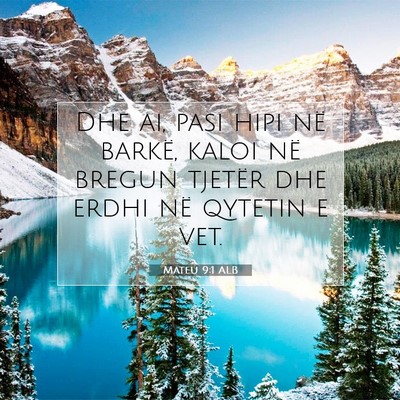 Picture 07 - Mateu 9:1 ALB - Dhe ai, pasi hipi në barkë, kaloi në bregun - Bible Verse Picture