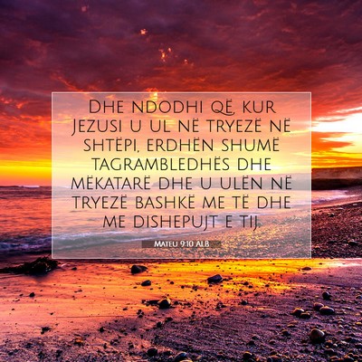 Picture 07 - Mateu 9:10 ALB - Dhe ndodhi që, kur Jezusi u ul në tryezë në - Bible Verse Picture