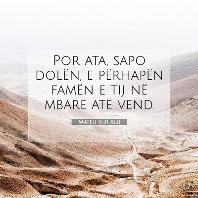 Picture 07 - Mateu 9:31 ALB - Por ata, sapo dolën, e përhapën famën e tij - Bible Verse Picture