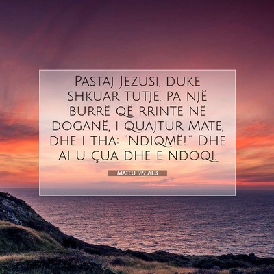 Picture 07 - Mateu 9:9 ALB - Pastaj Jezusi, duke shkuar tutje, pa një burrë - Bible Verse Picture
