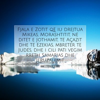 Picture 07 - Mikea 1:1 ALB - Fjala e Zotit që iu drejtua Mikeas, Morashtitit, - Bible Verse Picture