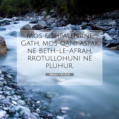 Picture 07 - Mikea 1:10 ALB - Mos e shpallni në Gath, mos qani aspak në - Bible Verse Picture