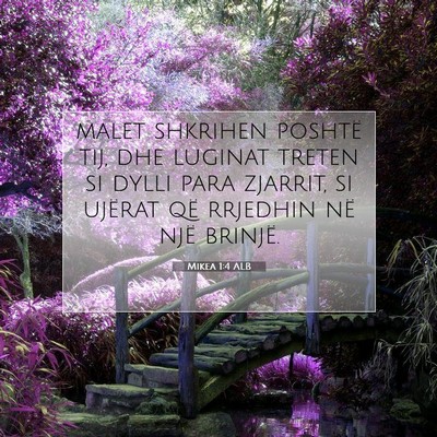 Picture 07 - Mikea 1:4 ALB - malet shkrihen poshtë tij, dhe luginat treten si - Bible Verse Picture
