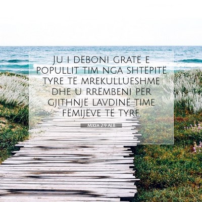 Picture 07 - Mikea 2:9 ALB - Ju i dëboni gratë e popullit tim nga shtëpitë - Bible Verse Picture
