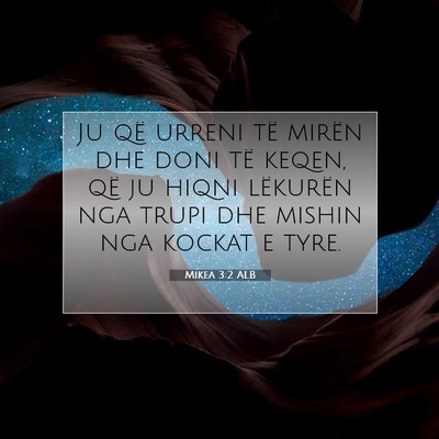 Picture 07 - Mikea 3:2 ALB - Ju që urreni të mirën dhe doni të keqen, që - Bible Verse Picture