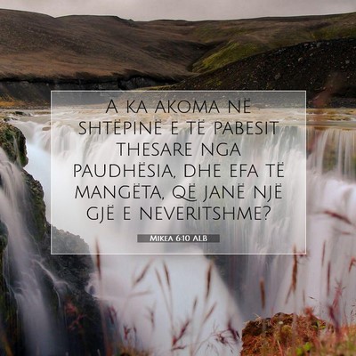 Picture 07 - Mikea 6:10 ALB - A ka akoma në shtëpinë e të pabesit thesare - Bible Verse Picture