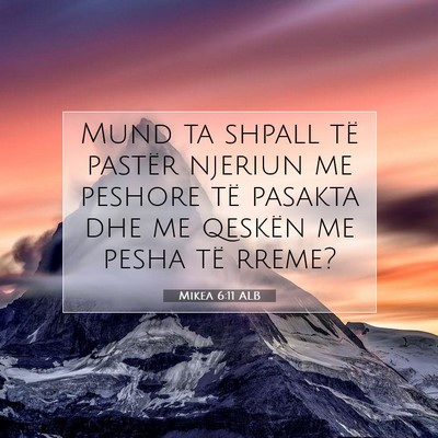 Picture 07 - Mikea 6:11 ALB - Mund ta shpall të pastër njeriun me peshore të - Bible Verse Picture