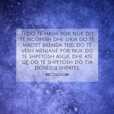 Picture 07 - Mikea 6:14 ALB - Ti do të hash, por nuk do të ngopesh dhe uria - Bible Verse Picture