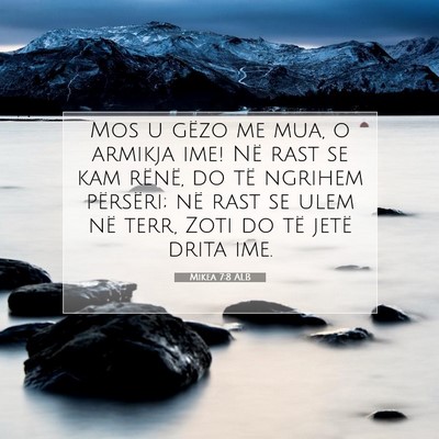 Picture 07 - Mikea 7:8 ALB - Mos u gëzo me mua, o armikja ime! Në rast se - Bible Verse Picture