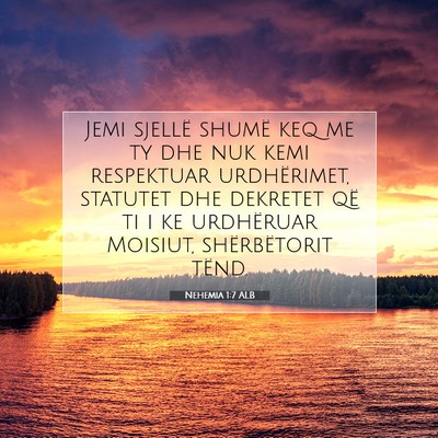 Picture 07 - Nehemia 1:7 ALB - Jemi sjellë shumë keq me ty dhe nuk kemi - Bible Verse Picture