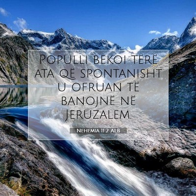 Picture 07 - Nehemia 11:2 ALB - Populli bekoi tërë ata që spontanisht u ofruan - Bible Verse Picture