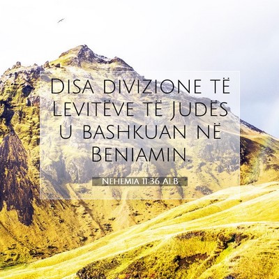 Picture 07 - Nehemia 11:36 ALB - Disa divizione të Levitëve të Judës u - Bible Verse Picture