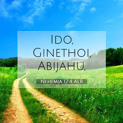 Picture 07 - Nehemia 12:4 ALB - Ido, Ginethoi, - Bible Verse Picture
