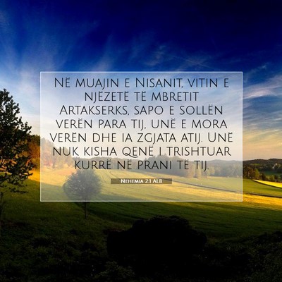 Picture 07 - Nehemia 2:1 ALB - Në muajin e Nisanit, vitin e njëzetë të - Bible Verse Picture