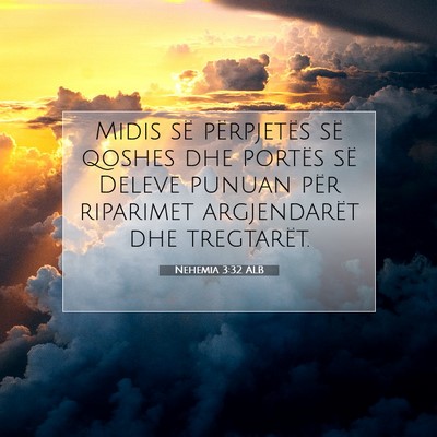 Picture 07 - Nehemia 3:32 ALB - Midis së përpjetës së qoshes dhe portës së - Bible Verse Picture