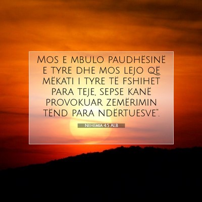 Picture 07 - Nehemia 4:5 ALB - Mos e mbulo paudhësinë e tyre dhe mos lejo që - Bible Verse Picture