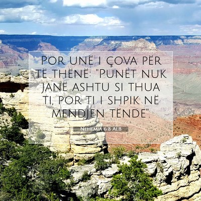 Picture 07 - Nehemia 6:8 ALB - Por unë i çova për të thënë: 