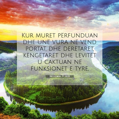 Picture 07 - Nehemia 7:1 ALB - Kur muret përfunduan dhe unë vura në vend - Bible Verse Picture