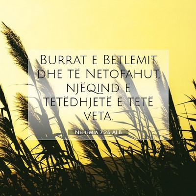 Picture 07 - Nehemia 7:26 ALB - Burrat e Betlemit dhe të Netofahut, njëqind e - Bible Verse Picture
