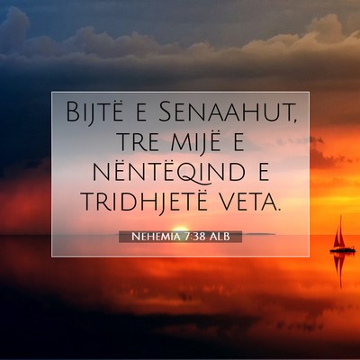 Picture 07 - Nehemia 7:38 ALB - Bijtë e Senaahut, tre mijë e nëntëqind e - Bible Verse Picture