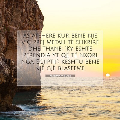 Picture 07 - Nehemia 9:18 ALB - as atëherë kur bënë një viç prej metali të - Bible Verse Picture
