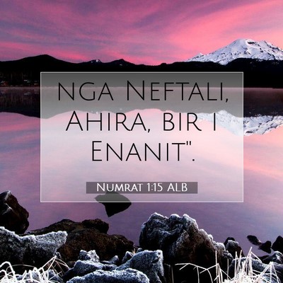 Picture 07 - Numrat 1:15 ALB - nga Neftali, Ahira, bir i - Bible Verse Picture