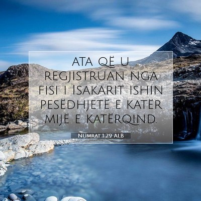 Picture 07 - Numrat 1:29 ALB - ata që u regjistruan nga fisi i Isakarit ishin - Bible Verse Picture