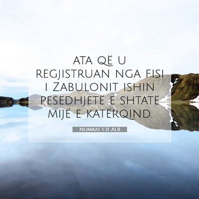 Picture 07 - Numrat 1:31 ALB - ata që u regjistruan nga fisi i Zabulonit ishin - Bible Verse Picture