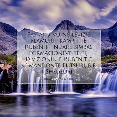 Picture 07 - Numrat 10:18 ALB - Pastaj u vu në lëvizje flamuri i kampit të - Bible Verse Picture