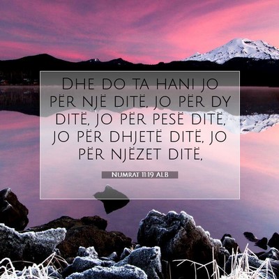 Picture 07 - Numrat 11:19 ALB - Dhe do ta hani jo për një ditë, jo për dy - Bible Verse Picture