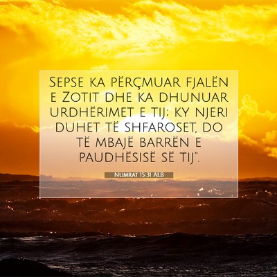 Picture 07 - Numrat 15:31 ALB - Sepse ka përçmuar fjalën e Zotit dhe ka - Bible Verse Picture