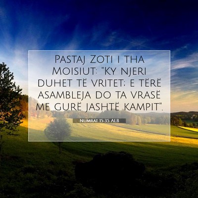Picture 07 - Numrat 15:35 ALB - Pastaj Zoti i tha Moisiut: 