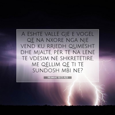 Picture 07 - Numrat 16:13 ALB - A është vallë gjë e vogël që na nxore nga - Bible Verse Picture