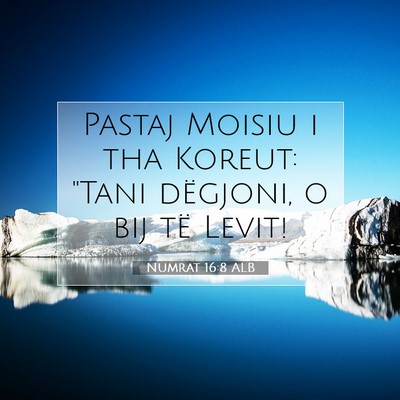 Picture 07 - Numrat 16:8 ALB - Pastaj Moisiu i tha Koreut: 