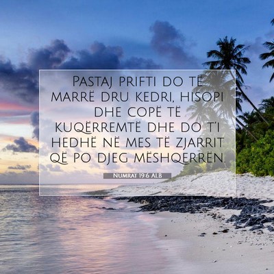 Picture 07 - Numrat 19:6 ALB - Pastaj prifti do të marrë dru kedri, hisopi dhe - Bible Verse Picture