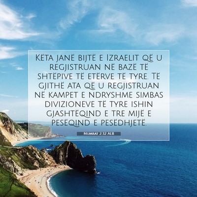 Picture 07 - Numrat 2:32 ALB - Këta janë bijtë e Izraelit që u regjistruan - Bible Verse Picture