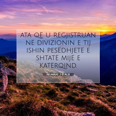 Picture 07 - Numrat 2:8 ALB - ata që u regjistruan në divizionin e tij ishin - Bible Verse Picture