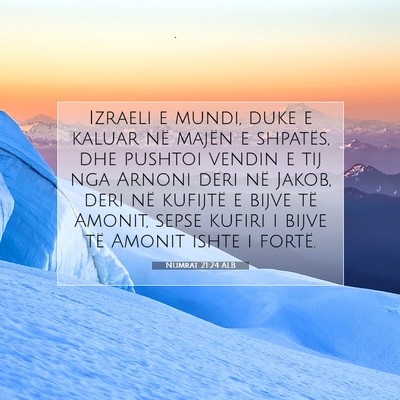 Picture 07 - Numrat 21:24 ALB - Izraeli e mundi, duke e kaluar në majën e - Bible Verse Picture