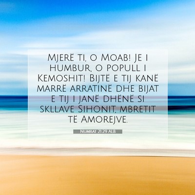 Picture 07 - Numrat 21:29 ALB - Mjerë ti, o Moab! Je i humbur, o popull i - Bible Verse Picture