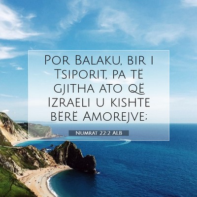 Picture 07 - Numrat 22:2 ALB - Por Balaku, bir i Tsiporit, pa të gjitha ato që - Bible Verse Picture